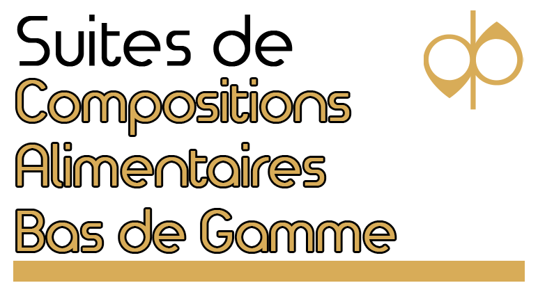 Suites de Compositions Alimentaires Bas de Gamme