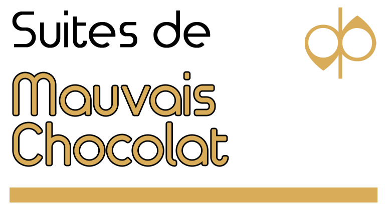 Suites de Mauvais Chocolat